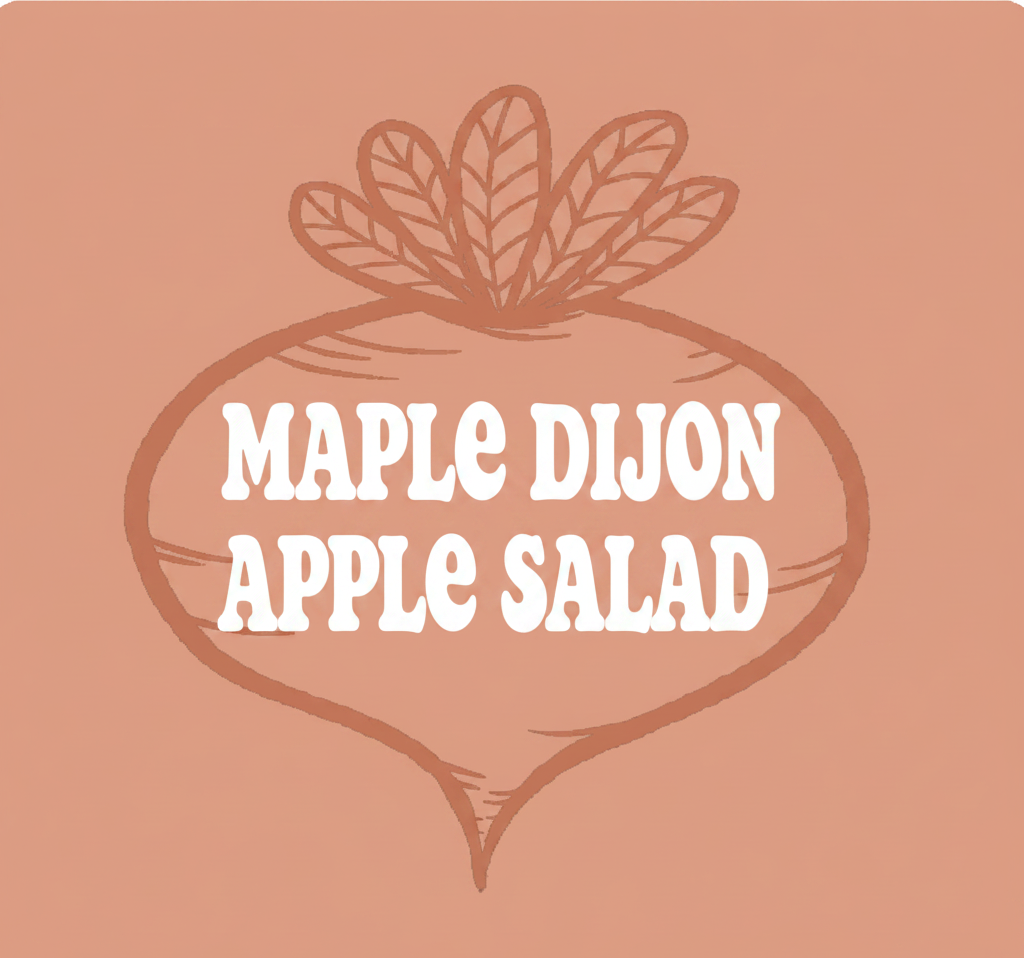 MAPLE DIJON APPLE SALAD