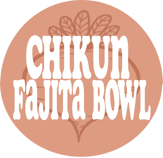 CHIKUN FAJITA BOWL